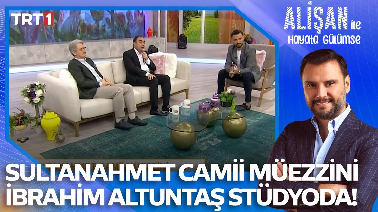 Sultanahmet Camii Müezzini İbrahim Altuntaş'tan Kaside! | @AlisanileHayataGulumseTRT