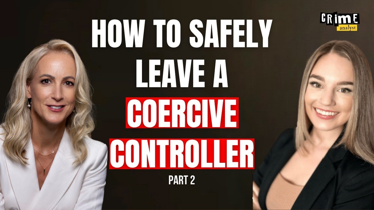Why Leaving a Coercive Controller is So Dangerous | Crime Analyst | Expert