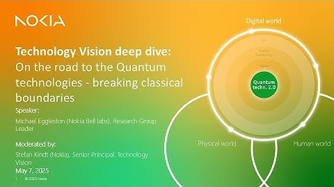 Nokia Technology Vision deep dive: on the road to Quantum 2.0 - breaking classical boundaries