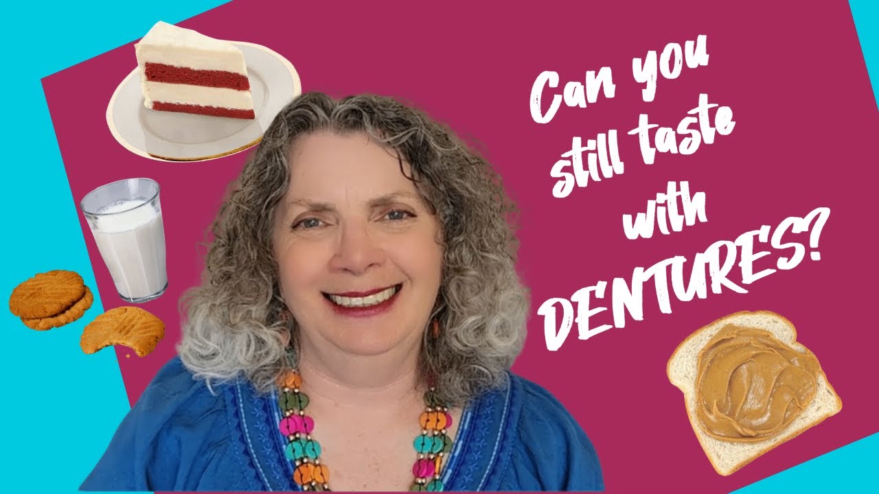 Can You Still Taste Food If You Have Dentures? (the answer is yes) 