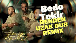Bedo & Tekir - BENDEN UZAK DUR Remix (Hakan Ugur Remix) #bedo #tekir #bendenuzakdur #remix Resimi