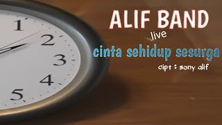 ALIF BAND : cinta sehidup sesurga (live)