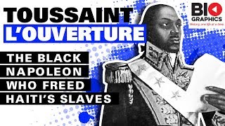 Toussaint L’Ouverture: the Black Napoleon who Freed Haiti’s Slaves