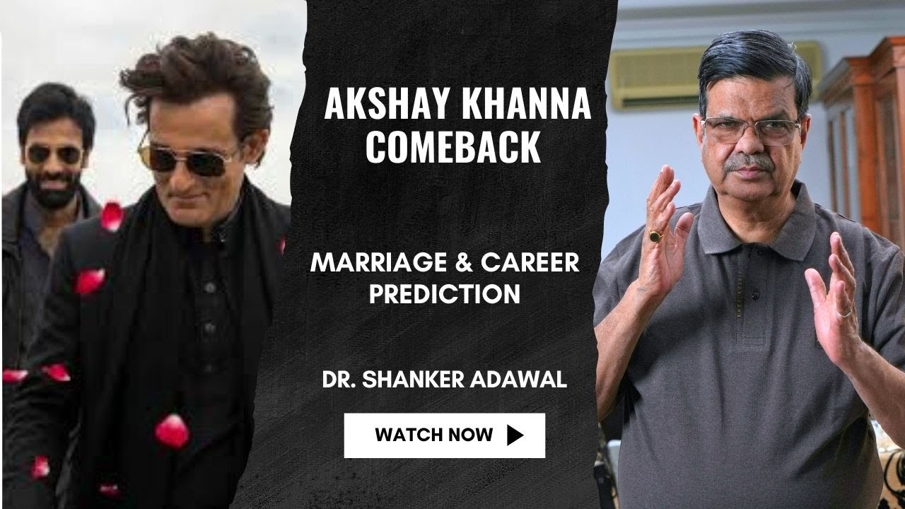 Akshay Khanna Horoscope Analysis | Comeback, Marriage Timing & Career | Bhrigu Nadi Astrology