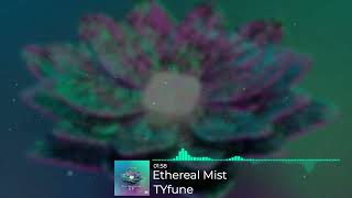 Tyfune - Ethereal Mist Melodic Future Garage Riddim?