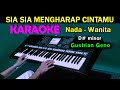 SIA SIA MENGHARAP CINTAMU - Gustrian Geno | KARAOKE Nada Wanita