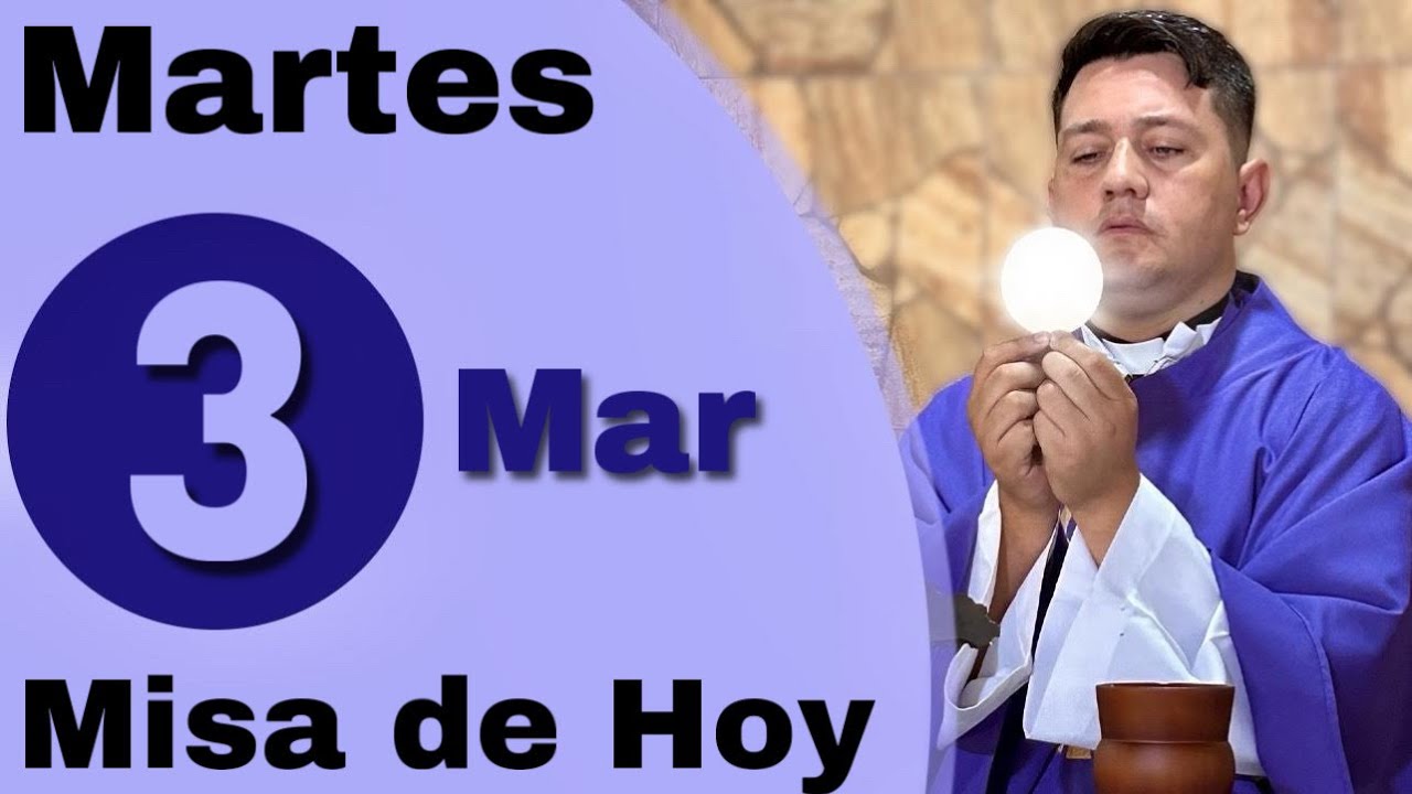 MISA DE HOY Martes 03 de Marzo de 2026- Padre Ricardo Prato