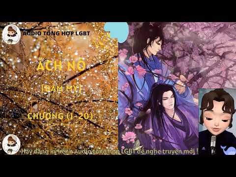 Audio Đam Mỹ | Đam mỹ | Ách nô - Chương (1-20) | Truyện đam mỹ hay/ @DayAudioTruyen - youtube