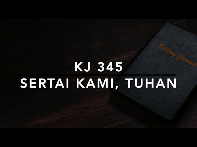 KJ 345 — Sertai Kami, Tuhan (Ach bleib mit deiner Gnade) - Kidung Jemaat class=