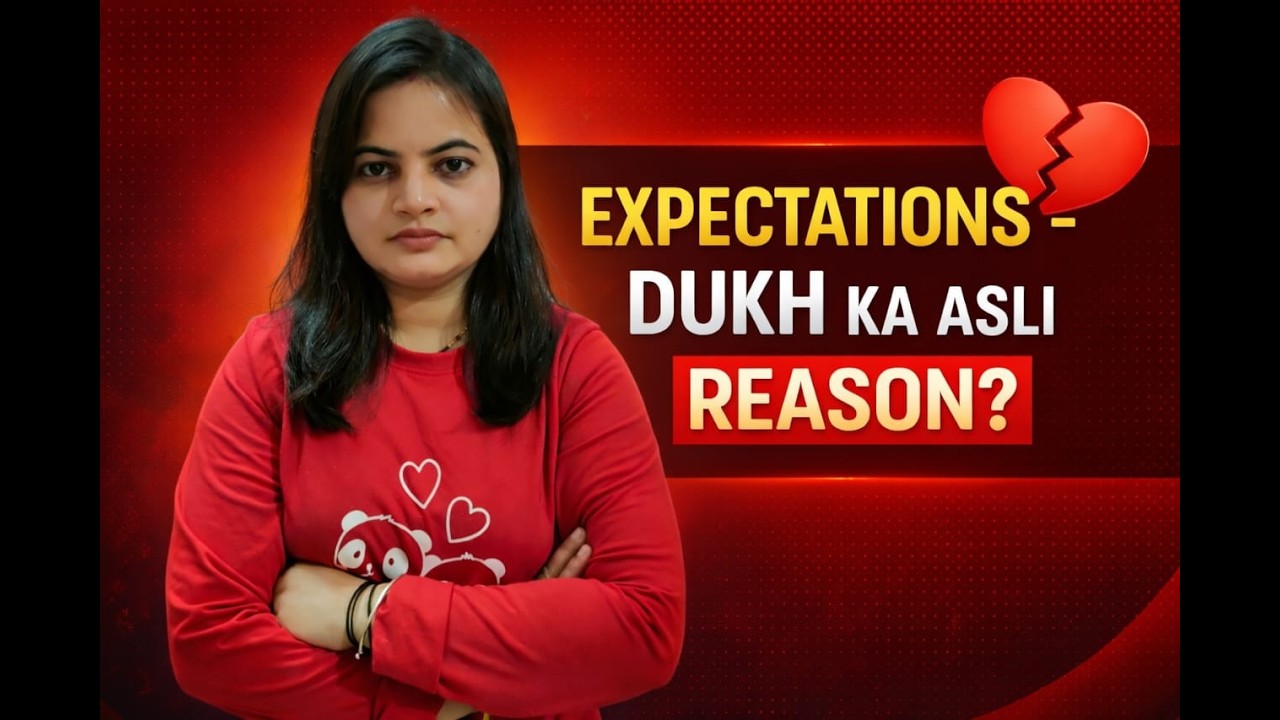 Expectations | Dukh Ka Asli Reason ?