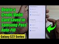 Galaxy S22/S22+/Ultra: How to Delete a Credit/Debit Card Saved in Samsung Pass Auto-Fill