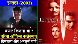 Inteha 2003 Movie Budget, Box Office Collection and Unknown Facts | Inteha Movie Review | Ashmit