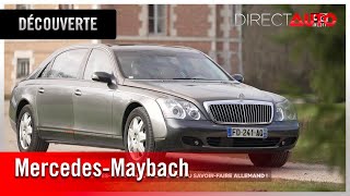 Mercedes - Maybach : Le Savoir - Faire Allemand 