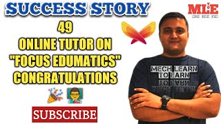 Success story -49 Online tutoring Work From Home - Focus Edumatics