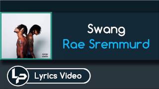 Swang (Lyrics) - Rae Sremmurd