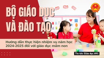 TTGD số 90| Hướng dẫn thực hiện nhiệm vụ năm học 2024-2025 đối với giáo dục mầm non