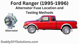 1995 and 1996 Ford Ranger Alternator Fuse Location and Testing Methods