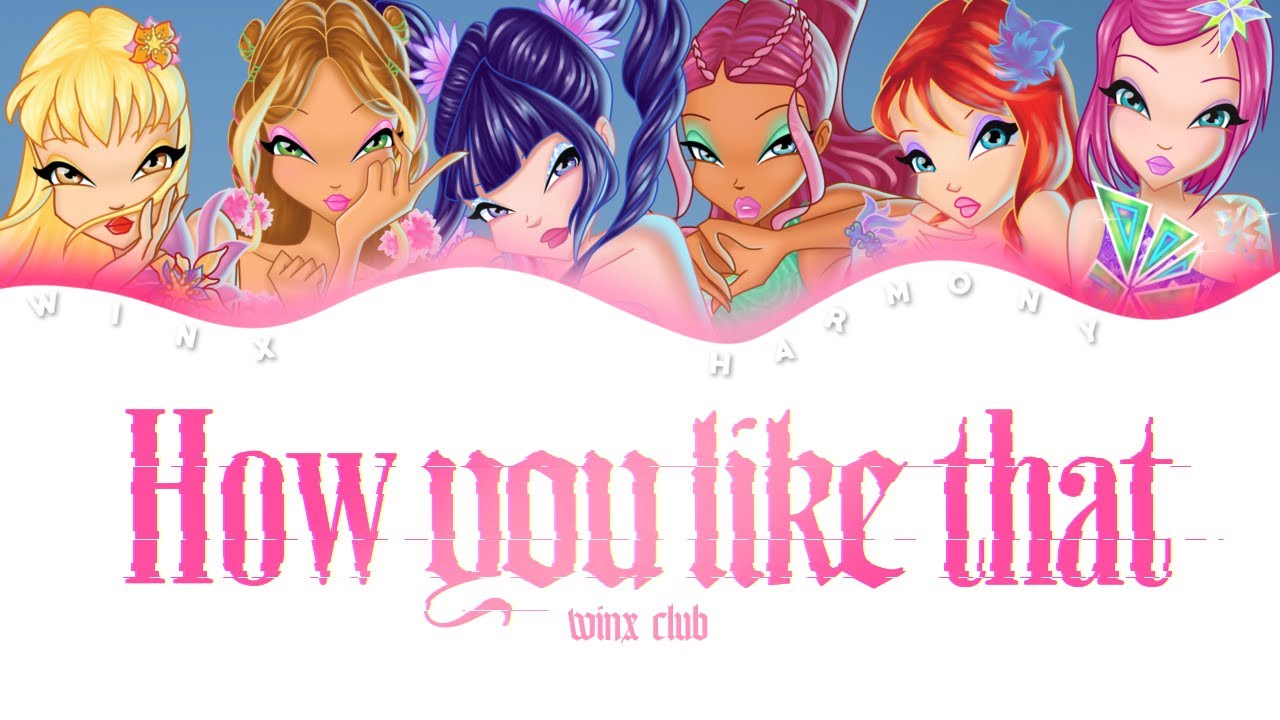 How Would Winx Club Sing 'How You Like That' by BLACKPINK [Color Coded Lyrics]