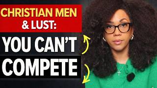 Christian Men Don't Stop Lusting After Marriage