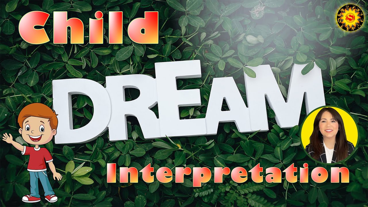 Child Dream Meaning Decoding Children Dream Interpretation, Symbolism and Significance YouTube