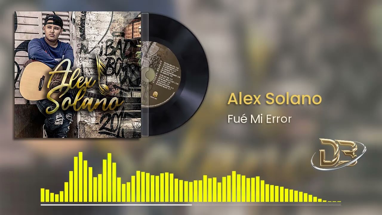 Fué Mi Error– Alex Solano