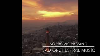 Sorrows Passing - Sad Orchestral Music