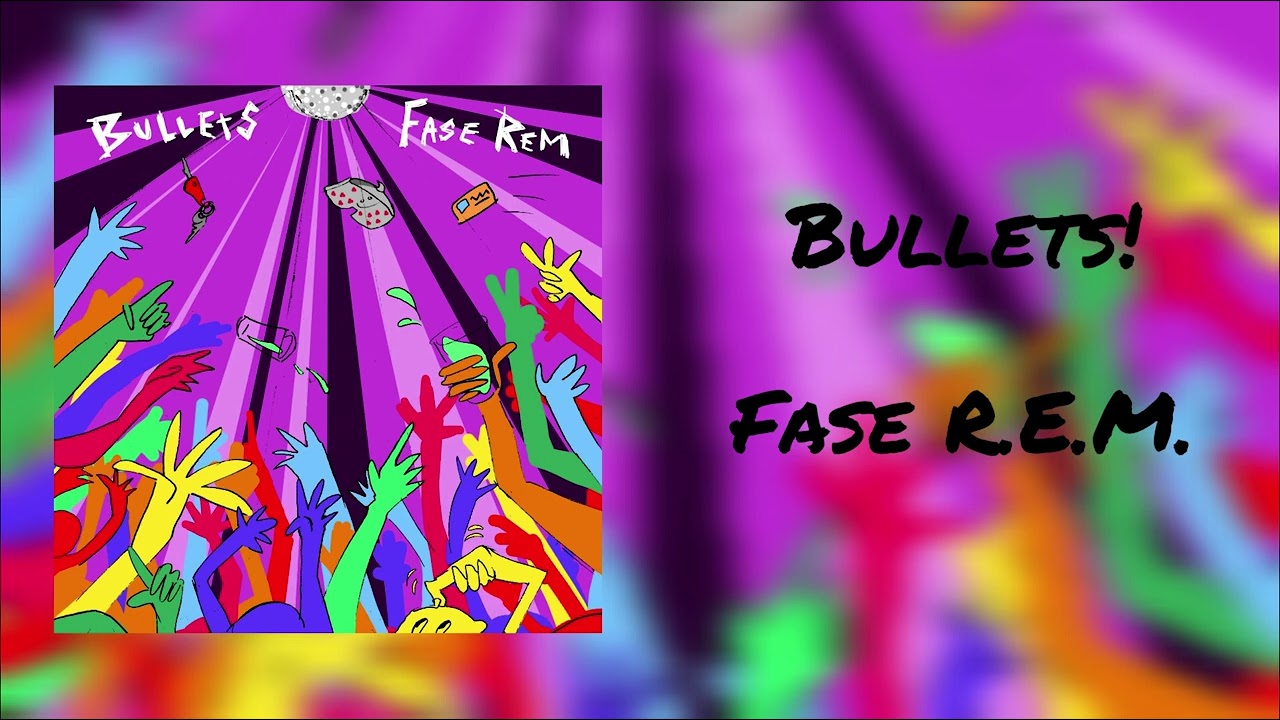 Watch Fase R.E.M. - Bullets! on YouTube Watch Fase R.E.M. - Bullets! on YouTube