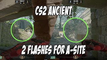 CS2 Ancient Two essentials entry flashes to take A-site