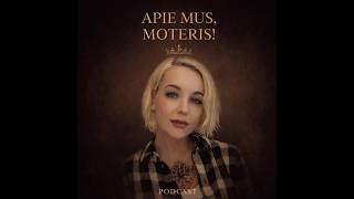 Podcastas auga: kodėl važiuosiu pas moteris? | Apie mus, moteris!