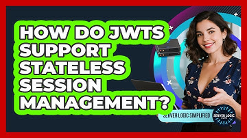 How Do JWTs Support Stateless Session Management?