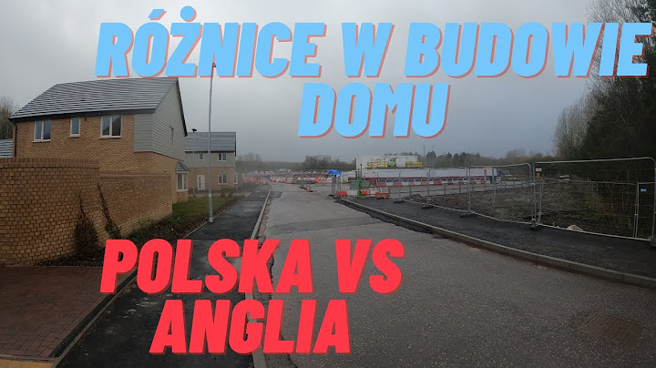 Różnice w budowie domu Polska vs Anglia