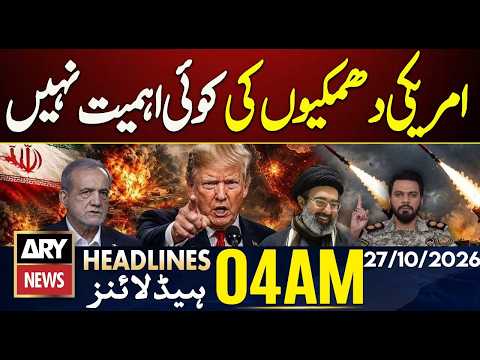 “US Threats Don’t Matter” | ARY News Headlines 4 AM | 27 Oct 2026