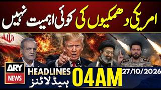 “US Threats Don’t Matter” | ARY News Headlines 4 AM | 27 Oct 2026