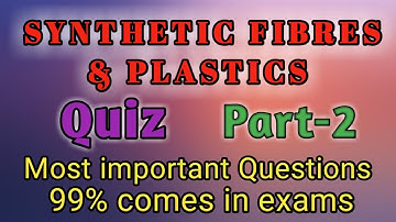 Part- 2 | Synthetic Fibres & Plastics | Science Quiz | CBSE