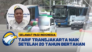  Dialog  20 Tahun Bertahan Tarif Transjakarta Bakal Naik selamat Pagi Indonesia
