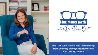 071 | The Watercolor Brain   Transforming Math Learning Through Neuroplasticity with Liesl McConchie