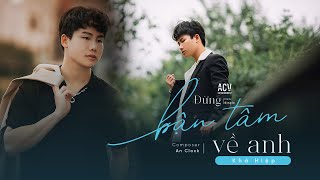 ĐỪNG BẬN TÂM VỀ ANH - KHẢ HIỆP | HOÀNG HÔN #3 | OFFICIAL MV LYRICS