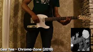 Gee Tee - Chromo-Zone (Guitar Cover)