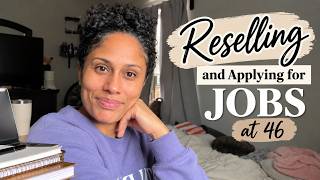Applying for Jobs at 46 + Reselling To Get Out Of Debt | Real Life
