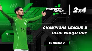 2026-03-29 - Champions League B and Club World Cup ESportsBattle eFootball Stream 2