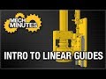 INTRO TO LINEAR GUIDES - LINEAR MOTION #5 | MECH MINUTES | MISUMI USA