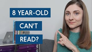 What To Do if Your 8 Year-Old Still Can’t Read