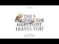 The 5 Reasons the Narcissist Leaves You