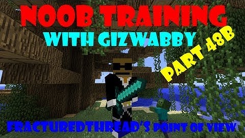 Noob Training Part 48 b Fracturedthread