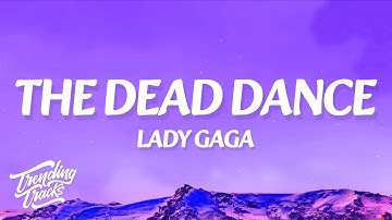 Thumbnail of Lady Gaga - The Dead Dance (Lyrics)