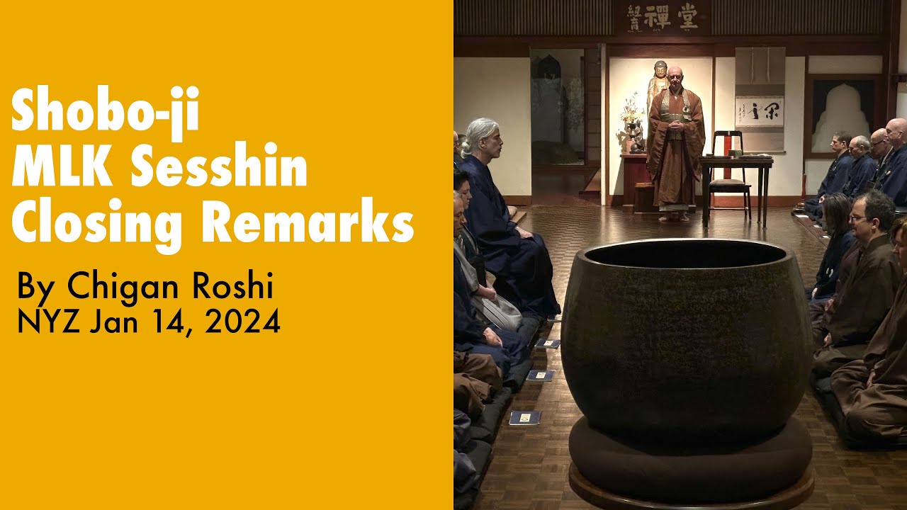 Shobo-ji MLK Sesshin Closing Remarks by Chigan Roshi, 2024.1.14