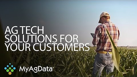 The Ag Tech Solution Your Customers Need: MyAgData Field Portal