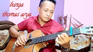 bunga( thomas arya) fingerstyle,cover lagu,akustik
