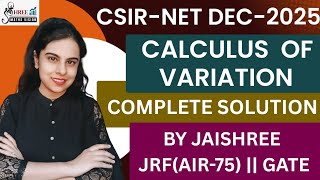 CSIR-NET DEC-2025 COV SOLUTION | CALCULUS OF VARIATION CSIR-NET DEC-2025 SOLUTION |COMPLETE SOLUTION