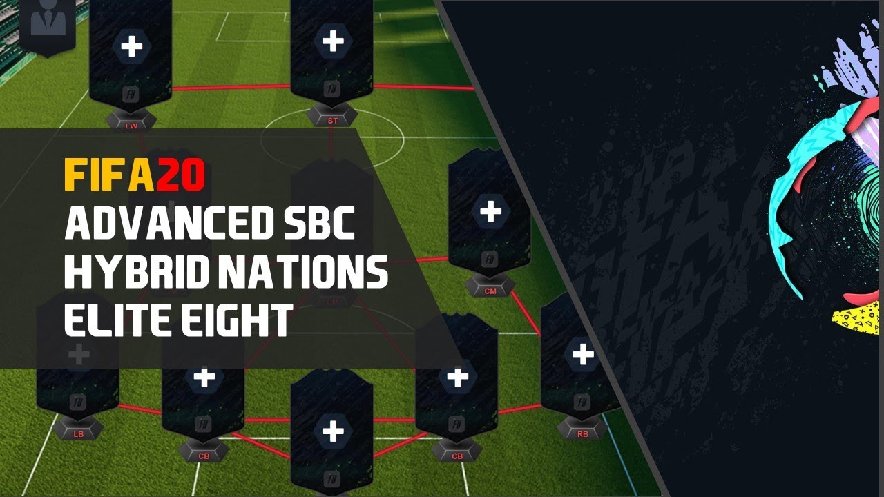 FIFA20 - ADVANCED SBC, HYBRID NATIONS - ELITE EIGHT !!!